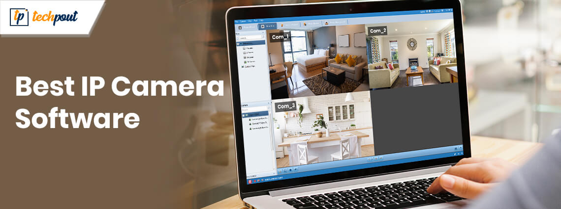 10 Best IP Camera Software - Free & Paid Surveillance Program