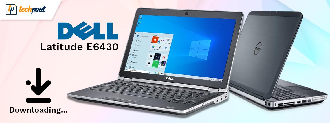 Dell Latitude E6430 Drivers Download & Update for Windows [Fixed]